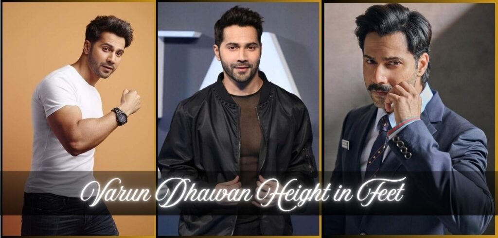 Varun Dhawan height in feet