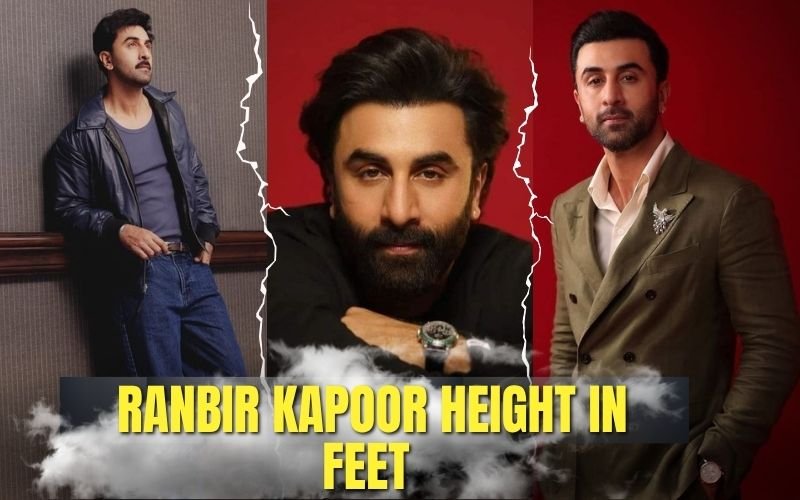 Ranbir Kapoor Height in Feet: Everything You Need to Know (2026 Updated) Ranbir Kapoor Height in Feet: Everything You Need to Know (2026 Updated)