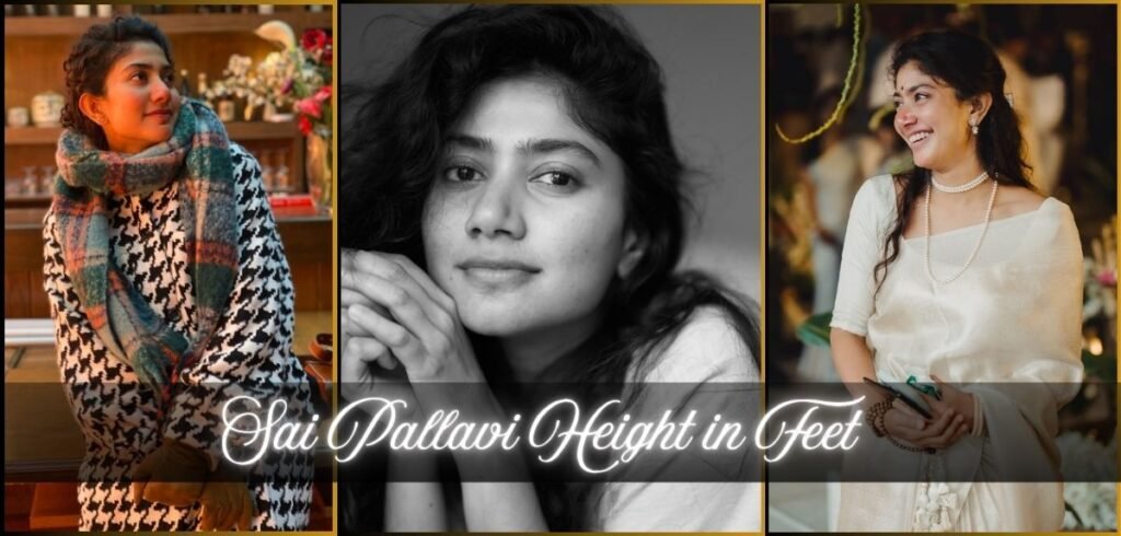 Sai Pallavi height in feet
