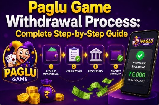 Paglu Game Withdrawal Process: Complete Step-by-Step Guide