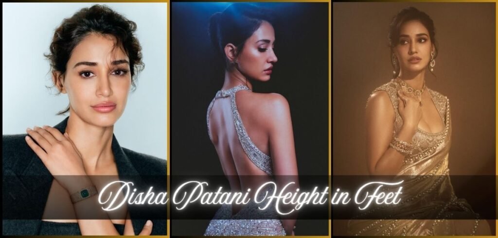 Disha Patani Height in Feet: Complete Body Measurements, Weight & Size Guide (2026)